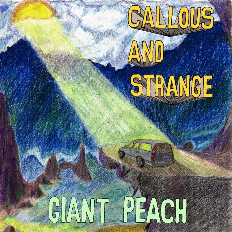 GIANT PEACH / CALLOUS & STRANGE