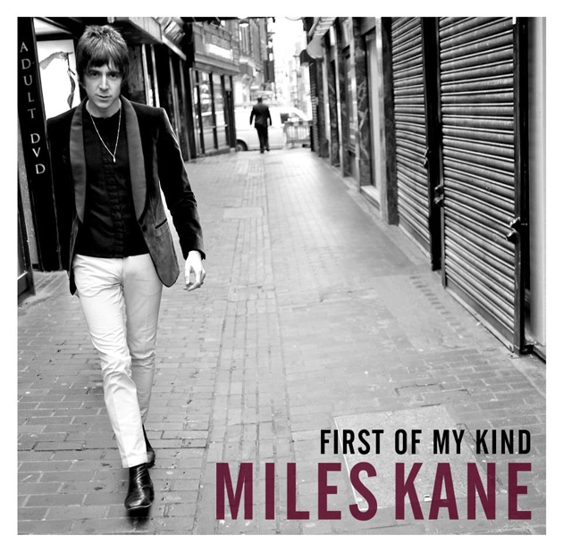 MILES KANE / マイルズ・ケイン / FIRST OF MY KIND