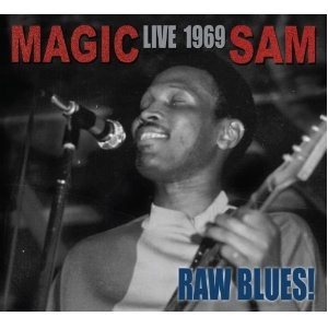 MAGIC SAM / マジック・サム / RAW BLUES! LIVE 1969