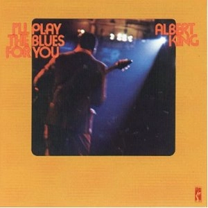 ALBERT KING / アルバート・キング / I'LL PLAY THE BLUES FOR YOU