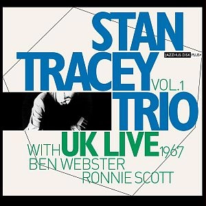 STAN TRACEY / スタン・トレイシー / UK LIVE:WITH BEN WEBSTER & RONNIE SCOTT'67