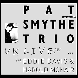 PAT SMYTHE / UK LIVE:WITH EDDIE DAVIS & HAROLD MCNAIR 1