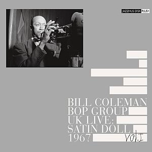 BILL COLEMAN / ビル・コールマン / UK LIVE:SATIN DOLL 1967,VOL.1