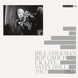 BILL COLEMAN / ビル・コールマン / UK LIVE: SATIN DOLL 1967, VOL.2