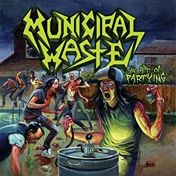 MUNICIPAL WASTE / ミュニシパル・ウェイスト / ART OF PARTYING