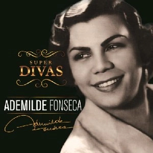 ADEMILDE FONSECA / アデミルヂ・フォンセカ / SUPER DIVAS(2CD)