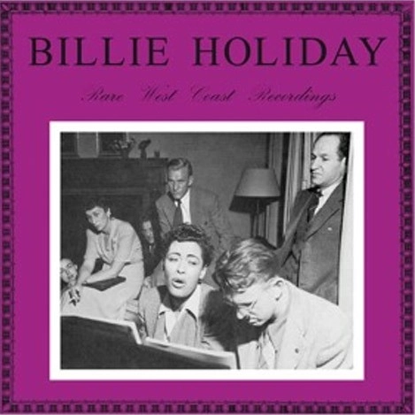 BILLIE HOLIDAY / ビリー・ホリデイ / RARE WEST COAST RECORDINGS