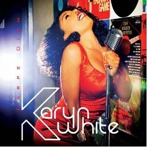 KARYN WHITE / キャリン・ホワイト / CARPE DIEM: SEIZE THE DAY (2ND PRESS)