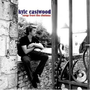 KYLE EASTWOOD / カイル・イーストウッド / SONGS FROM THE CHATEAU