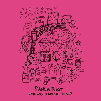 PANDA RIOT / パンダ・ライオット / SERIOUS RADICAL GIRLS