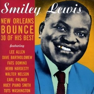 SMILEY LEWIS / スマイリー・ルイス / NEW ORLEANS BOUNCE 30 OF HIS BEST