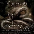 EQUINOXIO / BY THE SERPENT AND THE WILL