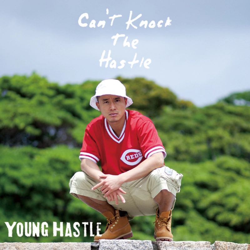 YOUNG HASTLE / ヤングハッスル / Ｃａｎ’ｔ　Ｋｎｏｃｋ　Ｔｈｅ　HASTLE