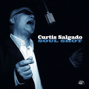 CURTIS SALGADO / カーティス・サルゲイド / ソウル・ショット (国内盤 帯 解説 歌詞付) / SOUL SHOT