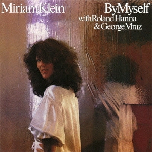 MIRIAM KLEIN / ミリアム・クライン / バイ・マイセルフ / BY MYSELF