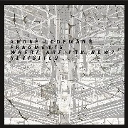 ANDRE LODEMANN / アンドレ・ローデマン / FRAGMENTS-WHERE ARE YOU NOW?