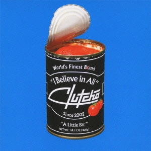 CLUTCHO / クラッチョ / I Believe in All/A Little
