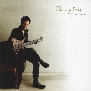 TETSUO SAKURAI / 櫻井哲夫 / Talking　Bass / TALKING BASS