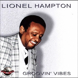 LIONEL HAMPTON / ライオネル・ハンプトン / グルーヴィン・ヴァイブス / GROOVIN' VIBES