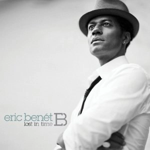 ERIC BENET / エリック・ベネイ / LOST IN TIME (DELUXE EDITION)