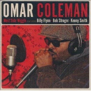 OMAR COLEMAN / オマー・コールマン / WEST SIDE WIGGLE