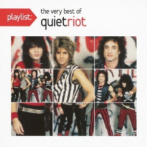 QUIET RIOT / クワイエット・ライオット / playlist:ヴェリー・ベスト・オブ・クワイエット・ライオット / PLAYLIST: THE VERY BEST OF QUIET RIOT