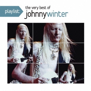 JOHNNY WINTER / ジョニー・ウィンター / playlist:ヴェリー・ベスト・オブ・ジョニー・ウィンター / PLAYLIST: THE VERY BEST OF JOHNNY WINTER