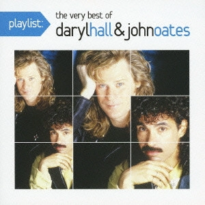 DARYL HALL AND JOHN OATES / ダリル・ホール&ジョン・オーツ / プレイリスト:ヴェリー・ベスト・オブ・ダリル・ホール&ジョン・オーツ / PLAYLIST: THE VERY BEST OF DARYL HALL & JOHN OATES