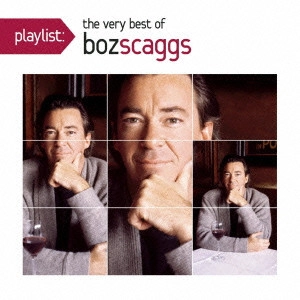 BOZ SCAGGS / ボズ・スキャッグス / プレイリスト:ヴェリー・ベスト・オブ・ボズ・スキャッグス / PLAYLIST: THE VERY BEST OF BOZ SCAGGS