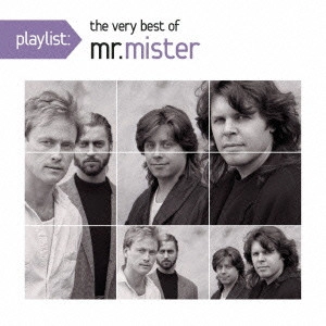 MR. MISTER / ミスター・ミスター / プレイリスト:ヴェリー・ベスト・オブ・Mr.ミスター / PLAYLIST: THE VERY BEST OF MR.MISTER