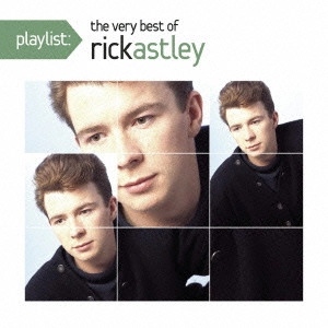 RICK ASTLEY / リック・アストリー / playlist:ヴェリー・ベスト・オブ・リック・アストリー / PLAYLIST: THE VERY BEST OF RICK ASTLEY