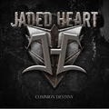 JADED HEART / ジェイデッド・ハート / COMMON DESTINY