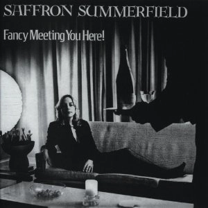 SAFFRON SUMMERFIELD / サフロン・サマーフィールド / ファンシー･ミーティング･ユー･ヒア！（