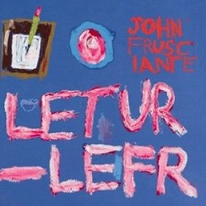 JOHN FRUSCIANTE / ジョン・フルシアンテ / レター・レファー
