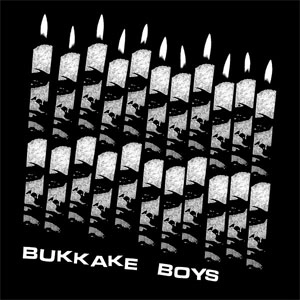 BUKKAKE BOYS / BUKKAKE BOYS