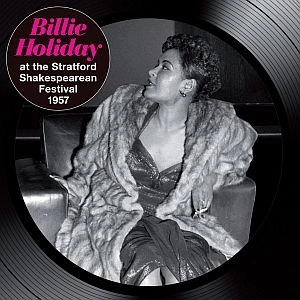 BILLIE HOLIDAY / ビリー・ホリデイ / AT THE STRATFORD SHAKESPEAREAN FESTIVAL 1957