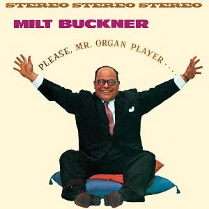 MILT BUCKNER / ミルト・バックナー / PLEASE,MR.ORGAN PLAYER + SEND ME SOFTLY