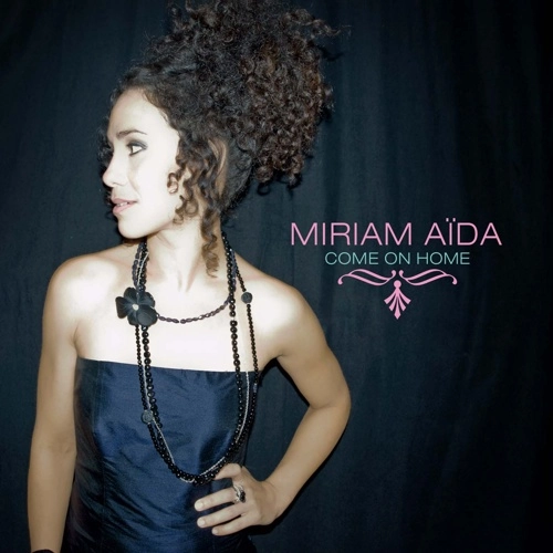 MIRIAM AIDA / ミリアム・アイーダ / COME ON HOME