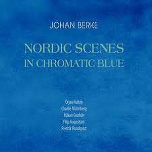 JOHAN BERKE / ヨハン・ベルケ / NORDIC SCENES IN CHROMATIC BLUE