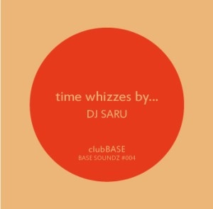 DJ SARU / ｔｉｍｅ　ｗｈｉｚｚｅｓ　ｂｙ...