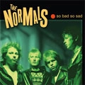 NORMALS (US) / SO BAD SO SAD
