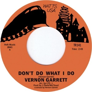 VERNON GARRETT / ヴァーノン・ギャレット / "DON'T DO WHAT I DO + SATISFYING WOMAN, SATISFYING MAN (7"") "