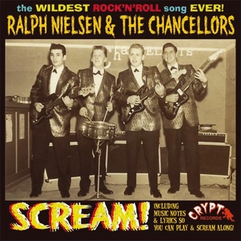 RALPH NIELSEN & THE CHANCELLORS / SCREAM!