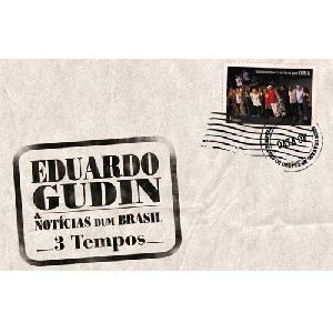 EDUARDO GUDIN / エドゥアルド・グヂン / NOTICIAS DUM BRASIL 3 TEMPOS (DVD)