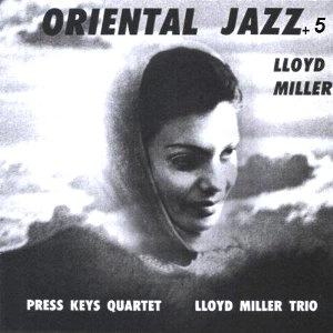 LLOYD MILLER / ロイド・ミラー / オリエンタル・ジャズ＋５
