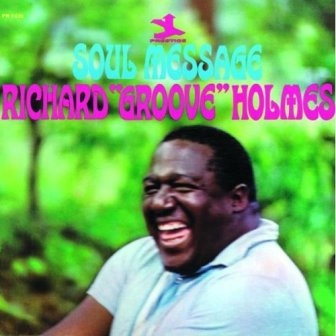 RICHARD 'GROOVE' HOLMES / SOUL MESSAGE