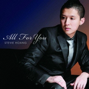 STEVIE HOANG / スティーヴィー・ホワン / オール・フォー・ユー / ALL FOR YOU