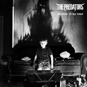 THE PREDATORS / プレデターズ / Monster in my head