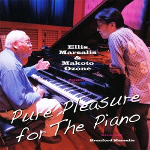 ELLIS MARSALIS & OZONE MAKOTO / エリス・マルサリス&小曽根真 / ピュア・プレジャー・フォー・ザ・ピアノ / PURE PLEASURE FOR THE PIANO