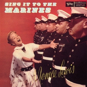 MONICA LEWIS / モニカ・ルイス / シング・イット・トゥ・ザ・マリンズ / SING IT TO THE MARINES